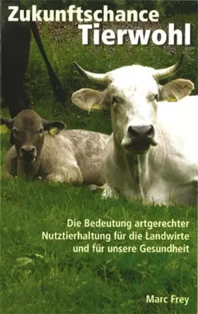Couverture du produit · Zukunftschance Tierwohl: Die Bedeutung artgerechter Nutztierhaltung für die Landwirte und für unsere Gesundheit