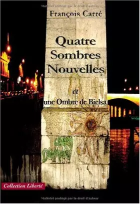 Couverture du produit · QUATRE SOMBRES NOUVELLES ET UNE OMBRE DE BIELSA