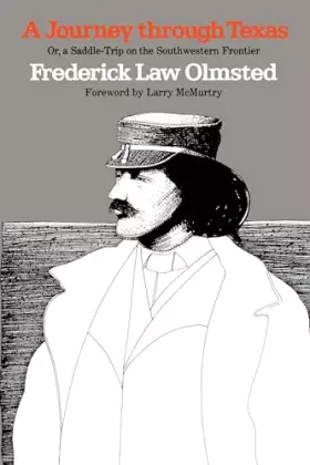 Couverture du produit · A Journey Through Texas or, A Saddle Trip on the Southwestern Frontier (The Elma Dill Russell Spencer Foundation Series, No. 7 