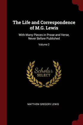 Couverture du produit · The Life and Correspondence of M.G. Lewis: With Many Pieces in Prose and Verse, Never Before Published Volume 2