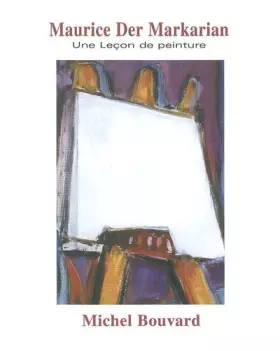 Couverture du produit · Maurice Der Markarian: Une leçon de peinture