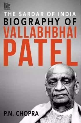 Couverture du produit · The Sardar of India: Biography of Vallabhbhai Patel [Mar 01, 2017] Chopra, P. N.