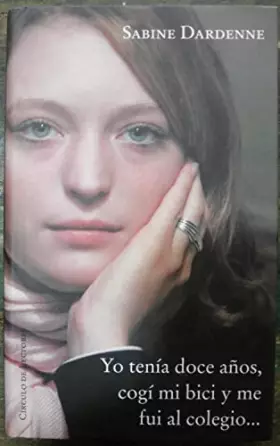 Couverture du produit · Yo Tenía Doce Años. Cogí Mi Bici Y Me Fui Al Colegio