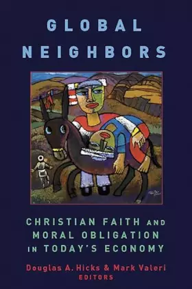 Couverture du produit · Global Neighbors: Christian Faith and Moral Obligation in Today's Economy (Eerdmans Relgion, Ethics and Public Life)