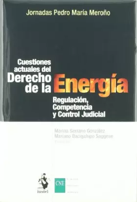 Couverture du produit · Cuestiones Actuales del Derecho de la Energía: Regulación, Competencia y Control Judicial