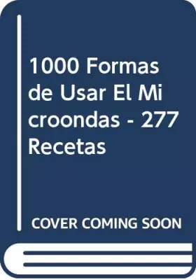 Couverture du produit · 1000 Formas de Usar El Microondas - 277 Recetas
