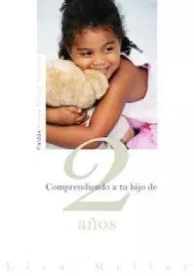 Couverture du produit · Comprendiendo a tu hijo de 2 anos/ Understanding Your Two-Year-Old