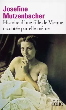 Couverture du produit · Josefine Mutzenbacher : Histoire d'une fille de Vienne racontée par elle-même