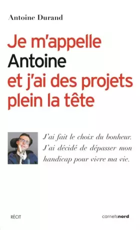 Couverture du produit · Je m'appelle Antoine et j'ai des projets plein la tête
