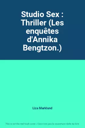 Couverture du produit · Studio Sex : Thriller (Les enquêtes d'Annika Bengtzon.)