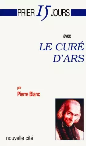 Couverture du produit · Prier 15 jours avec le curé d'Ars