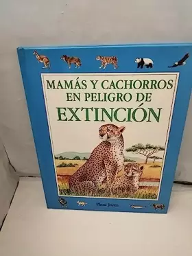 Couverture du produit · Mamas y cachorros en peligro de extincion