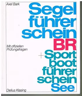 Couverture du produit · Segelführerschein BR / Sportbootführerschein See. Mit offiziellen Prüfungsfragen