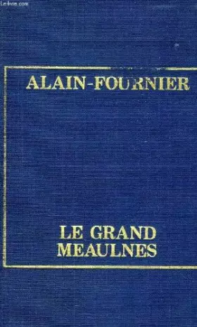 Couverture du produit · Le Grand Meaulnes - Un Auteur, Une Oeuvre
