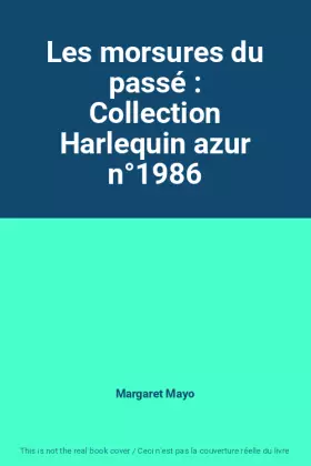 Couverture du produit · Les morsures du passé : Collection Harlequin azur n°1986