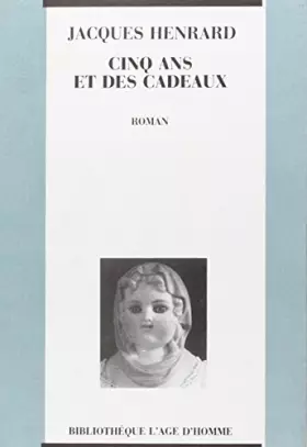Couverture du produit · Cinq ans de cadeaux: Roman (Bibliothèque LÂge dhomme)