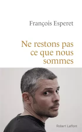 Couverture du produit · Ne restons pas ce que nous sommes