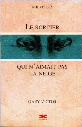 Couverture du produit · Le sorcier qui n'aimait pas la neige [Broché] Gary Victor