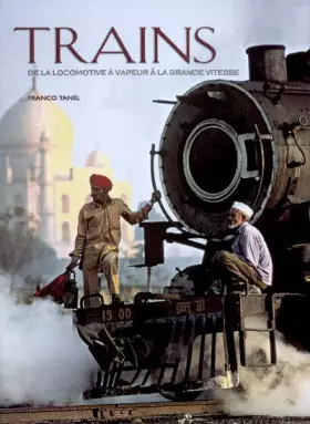 Couverture du produit · Trains : De la locomotive à vapeur à la grande vitesse