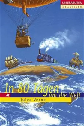 Couverture du produit · In 80 Tagen um die Welt: Neu bearb. v. Anne Lösch. (Ueberreuter Klassiker)