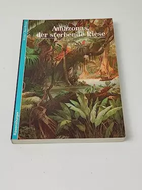 Couverture du produit · Abenteuer Geschichte, Bd.2, Amazonas, der sterbende Riese (Ravensburger Abenteuer Geschichte)