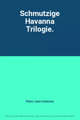 Couverture du produit · Schmutzige Havanna Trilogie.