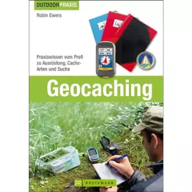 Couverture du produit · Geocaching: Praxiswissen vom Profi zu Ausrüstung, Cache-Arten und Suche (Outdoor Praxis)