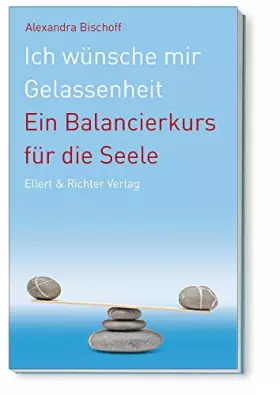 Couverture du produit · Ich wünsche mir Gelassenheit - Ein Balancierkurs für die Seele
