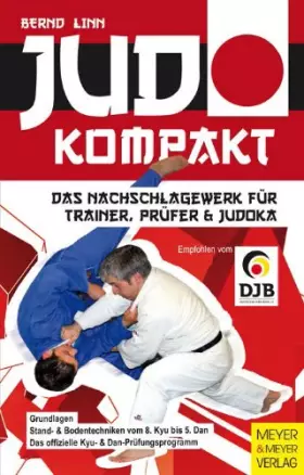 Couverture du produit · Judo Kompakt: Das Nachschlagewerk für Trainer, Prüfer & Judoka