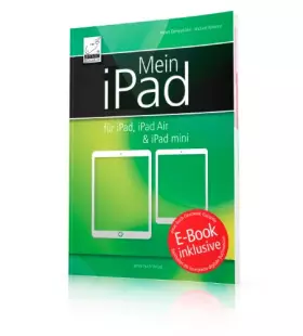 Couverture du produit · Mein iPad für iPad, iPad Air & iPad mini - inkl. Gratis-E-Book Version des Buches (Ersparnis: 4,99 Euro) für ihr iPad, iPhone o