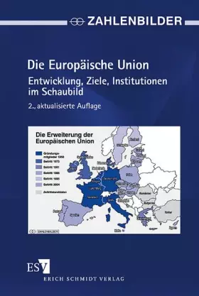 Couverture du produit · Die Europäische Union Entwicklung, Ziele, Institutionen im Schaubild (Zahlenbild-Sonderhefte)