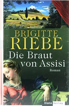 Couverture du produit · Die Braut von Assisi: Roman