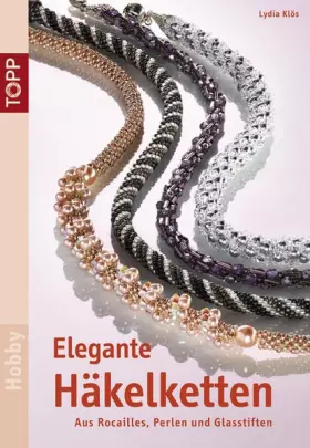 Couverture du produit · Elegante Häkelketten: Aus Rocailles, Perlen und Glasstiften