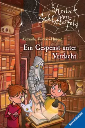 Couverture du produit · Ein Gespenst unter Verdacht (Sherlock von Schlotterfels, Band 6)