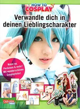 Couverture du produit · Verwandle dich in deinen Lieblingscharakter! (How to Cosplay)