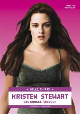 Couverture du produit · Hello, this is Kristen Stewart: Das große Fanbuch