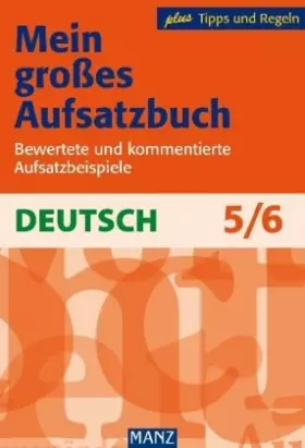 Couverture du produit · Mein großes Aufsatzbuch - Deutsch 5.-6. Klasse: Bewertete und kommentierte Aufsatzbeispiele