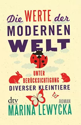 Couverture du produit · Die Werte der modernen Welt unter Berücksichtigung diverser Kleintiere: Roman