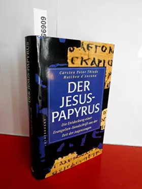 Couverture du produit · Der Jesus-Papyrus. Die Entdeckung einer Evangelien-Handschrift aus der Zeit der Augenzeugen