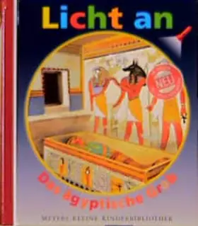 Couverture du produit · Licht an . . ., Bd.9, Das ägyptische Grab (Meyer. Die kleine Kinderbibliothek - Licht an!)