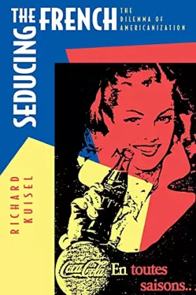 Couverture du produit · Seducing the French: The Dilemma of Americanization