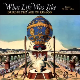 Couverture du produit · What Life Was Like During the Age of Reason: France Ad 1660-1800