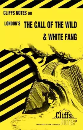 Couverture du produit · The Call of the Wild and White Fang (Cliffs Notes)