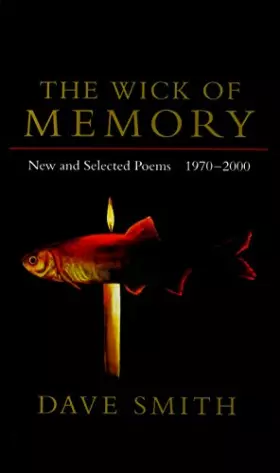 Couverture du produit · The Wick of Memory: New and Selected Poems, 1970-2000