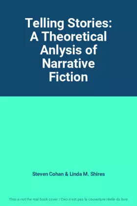 Couverture du produit · Telling Stories: A Theoretical Anlysis of Narrative Fiction