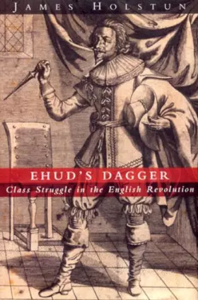 Couverture du produit · Ehud's Dagger: Class Struggle in the English Revolution