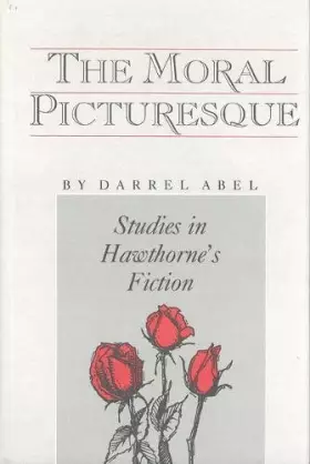 Couverture du produit · The Moral Picturesque: Studies in Hawthorne's Fiction