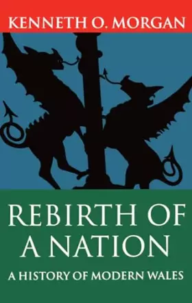 Couverture du produit · Rebirth of a Nation: Wales 1880-1980 (History of Wales) (VOLUME VI)