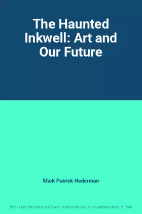 Couverture du produit · The Haunted Inkwell: Art and Our Future