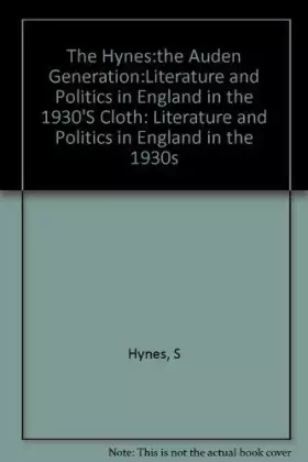 Couverture du produit · The Auden Generation: Literature and Politics in England in the 1930s